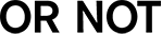 ORNOT